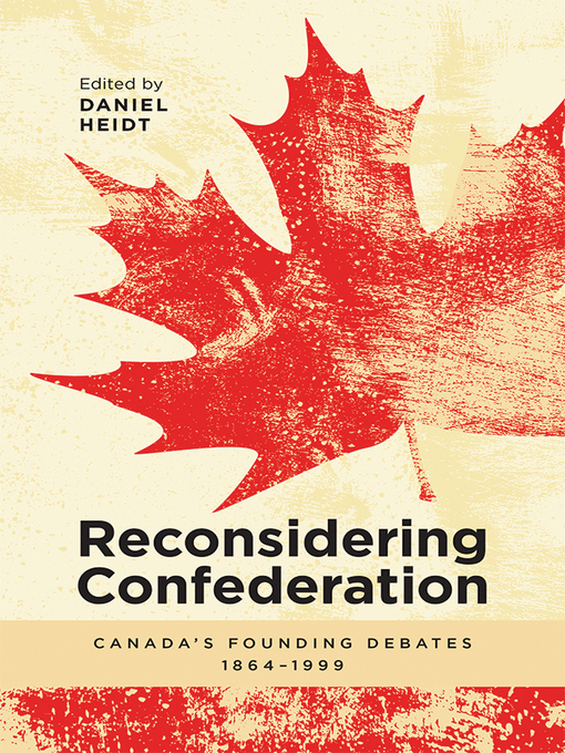 Title details for Reconsidering Confederation by Daniel Heidt - Available